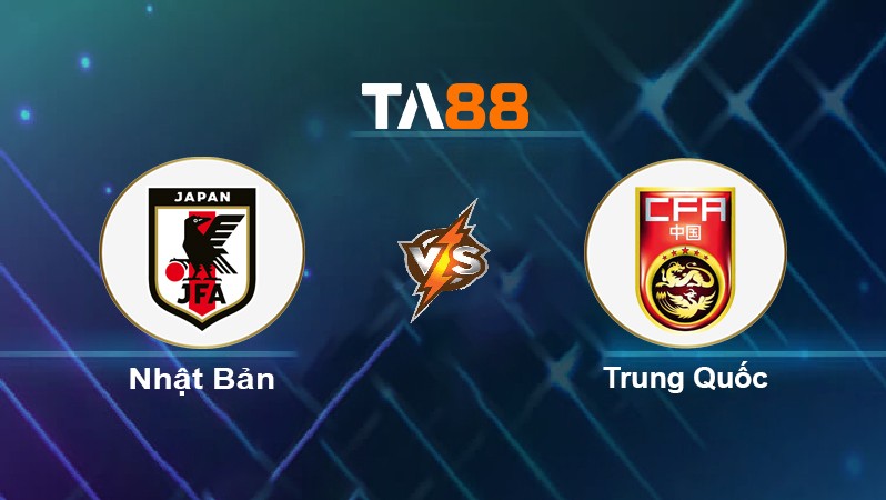 TA88 Soi kèo nhận định Nhật Bản vs Trung Quốc, 17h00 ngày 27/01/2022