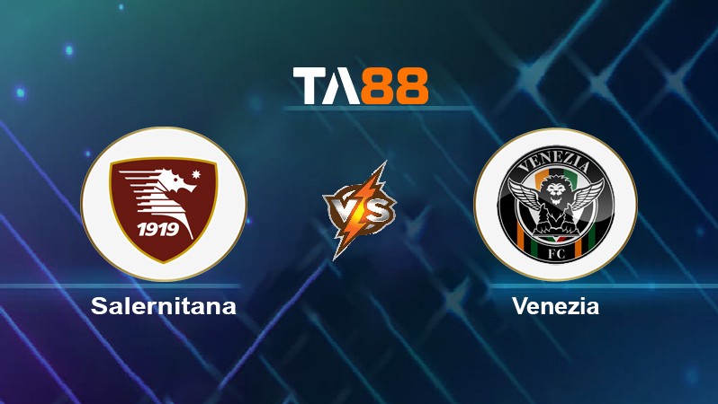 TA88 Soi kèo nhận định Salernitana vs Venezia, 00h30 ngày 07/01/2022