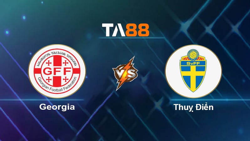 TA88 Soi kèo nhận định Georgia vs Thụy Điển, 00h00 ngày 12/11/2021