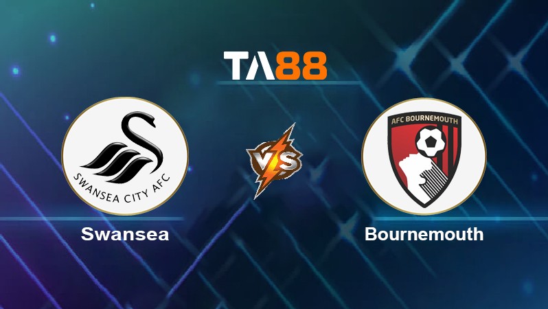 TA88 Soi kèo nhận định Swansea vs Bournemouth, 02h45 ngày 23/02/2022
