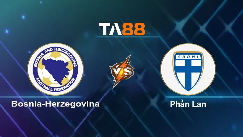 TA88 Soi kèo nhận định Bosnia-Herzegovina vs Phần Lan, 21h00 ngày 13/11/2021
