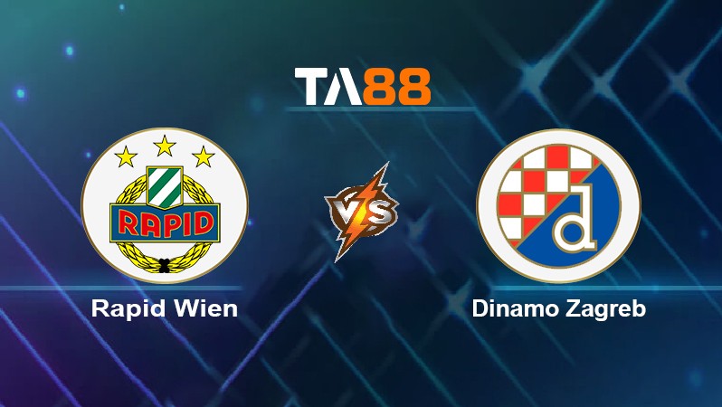 TA88 Soi kèo nhận định Rapid Wien vs Dinamo Zagreb, 23h45 ngày 21/10/2021