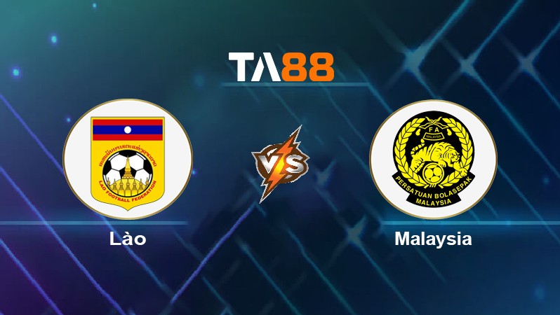 TA88 Soi kèo nhận định Lào vs Malaysia, 16h00 ngày 18/02/2022