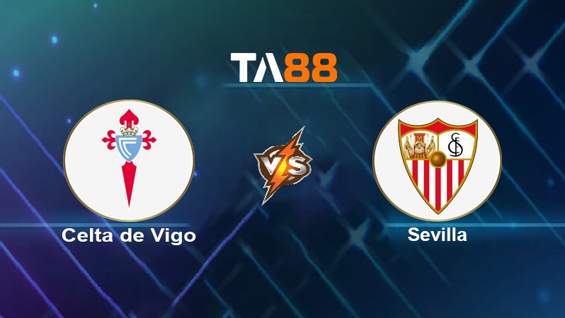 TA88 Soi kèo nhận định Celta de Vigo vs Sevilla, 21h15 ngày 17/10/2021