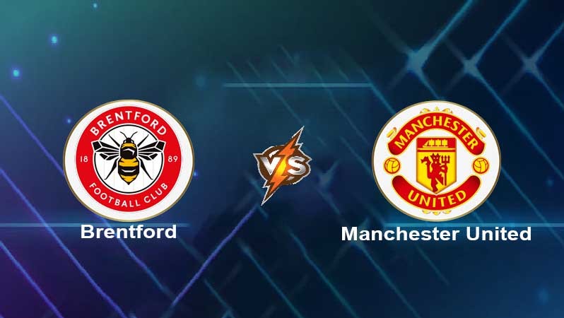 TA88 Soi kèo nhận định Brentford vs Manchester United, 02h30 ngày 15/12/2021