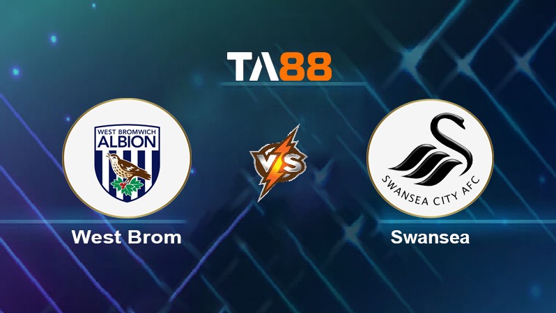 TA88 Soi kèo nhận định West Brom vs Swansea, 03h00 ngày 01/03/2022