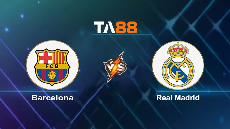 TA88 Soi kèo nhận định Barcelona vs Real Madrid, 21h15 ngày 24/10/2021