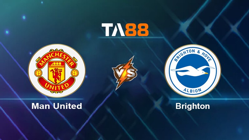 TA88 Soi kèo nhận định Man United vs Brighton, 19h30 ngày 18/12/2021