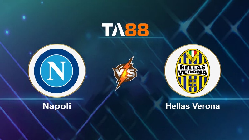 TA88 Soi kèo nhận định Napoli vs Hellas Verona, 00h00 ngày 08/11/2021