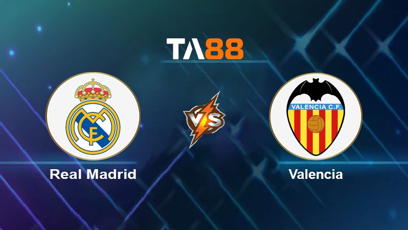 TA88 Soi kèo nhận định Real Madrid vs Valencia, 03h00 ngày 09/01/2022