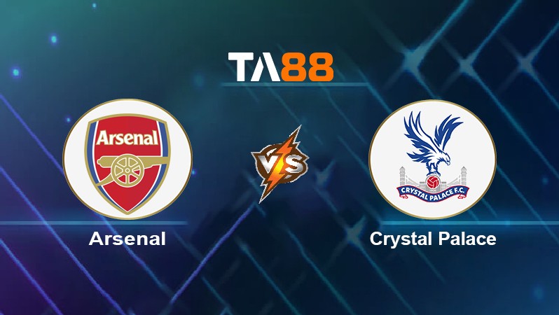 TA88 Soi kèo nhận định Arsenal vs Crystal Palace, 02h00 ngày 19/10/2021