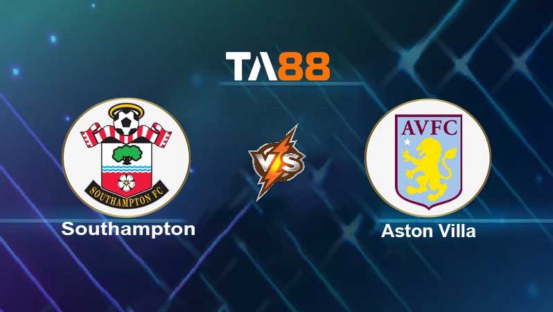 TA88 Soi kèo nhận định Southampton vs Aston Villa, 03h00 ngày 06/11/2021