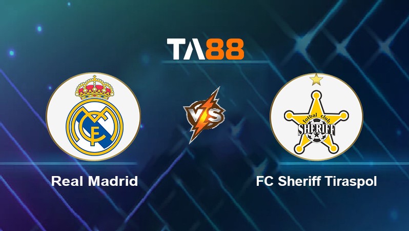 TA88 Soi kèo nhận định Real Madrid vs FC Sheriff Tiraspol, 02h00 ngày 29/9/2021