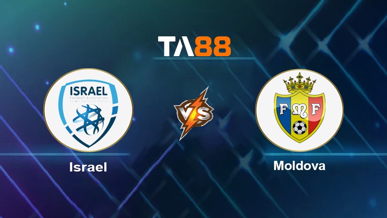 TA88 Soi kèo nhận định Israel vs Moldova, 01h45 ngày 13/10/2021