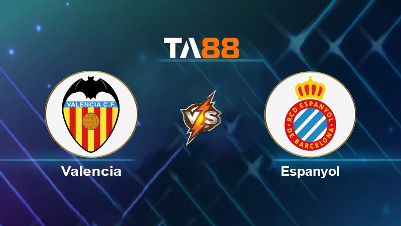 TA88 Soi kèo nhận định Valencia vs Espanyol, 22h15 ngày 31/12/2021