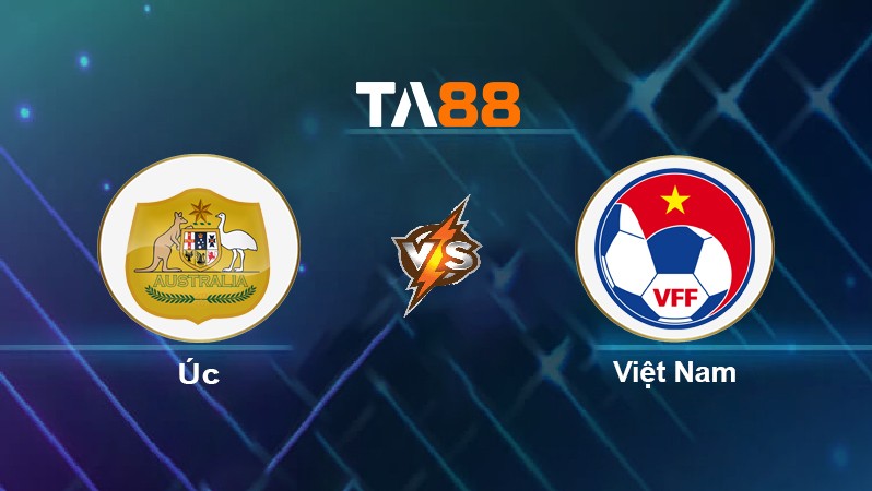 TA88 Soi kèo nhận định Úc vs Việt Nam, 16h10 ngày 27/01/2022