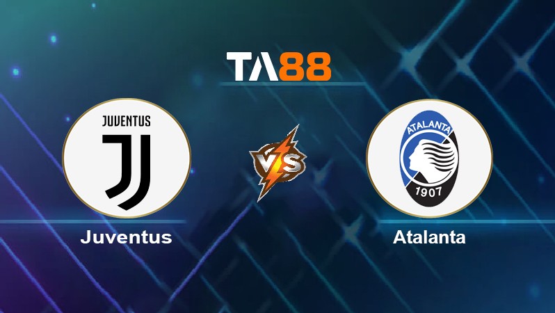 TA88 Soi kèo nhận định Juventus vs Atalanta, 00h00 ngày 28/11/2021