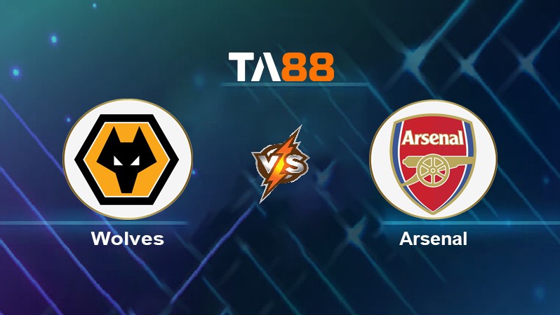 TA88 Soi kèo nhận định Wolves vs Arsenal, 02h45 ngày 11/02/2022