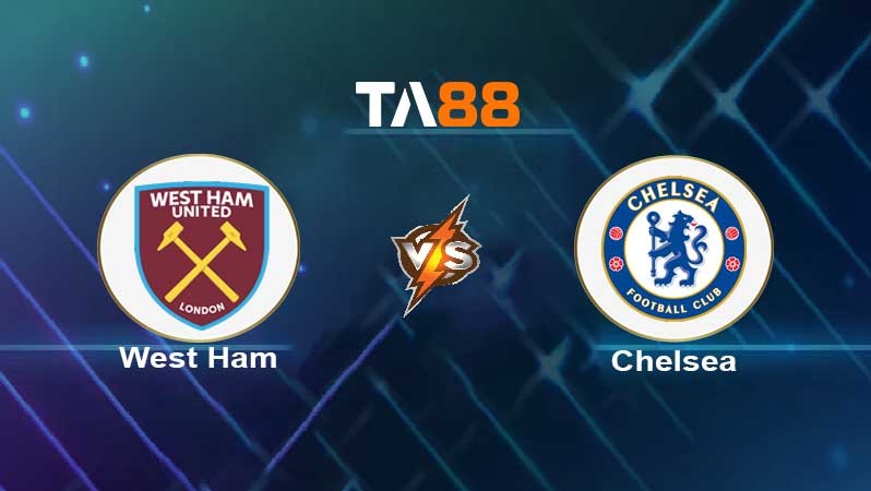 TA88 Soi kèo nhận định West Ham vs Chelsea, 19h30 ngày 04/12/2021