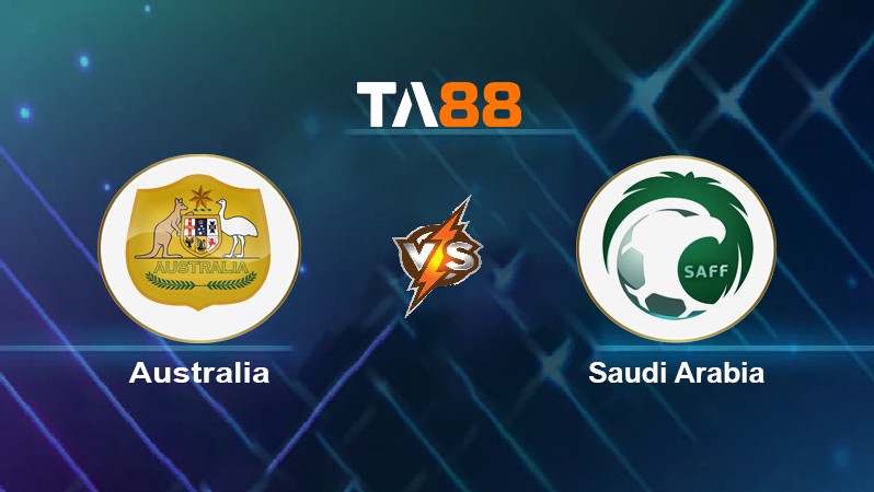 TA88 Soi kèo nhận định Australia vs Saudi Arabia, 16h05 ngày 11/11/2021