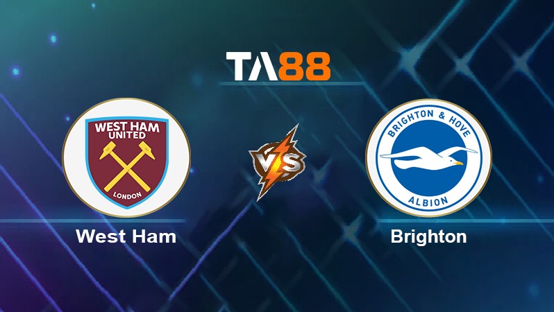 TA88 Soi kèo nhận định West Ham vs Brighton, 02h30 ngày 02/12/2021