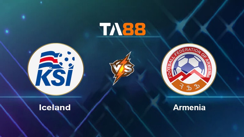 TA88 Soi kèo nhận định Iceland vs Armenia, 01h45 ngày 09/10/2021