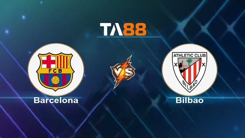TA88 Soi kèo nhận định Barcelona vs Athletic Bilbao Club , 03h00 ngày 28/02/2022