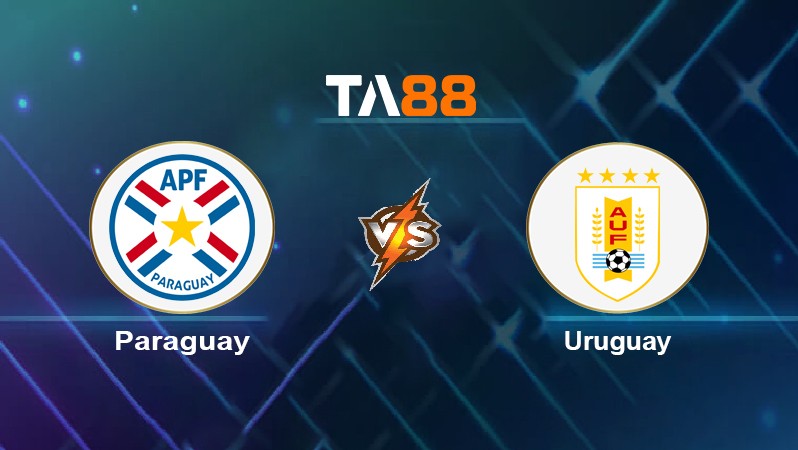 TA88 Soi kèo nhận định Paraguay vs Uruguay, 06h00 ngày 28/01/2022