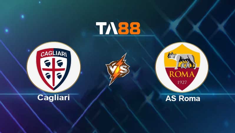 TA88 Soi kèo nhận định Cagliari vs Roma, 01h45 ngày 28/10/2021