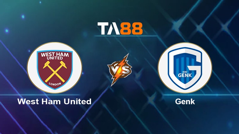 TA88 Soi kèo nhận định West Ham United vs Genk, 02h00 ngày 22/10/2021