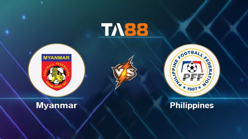 TA88 Soi kèo nhận định Myanmar vs Philippines, 19h30 ngày 18/12/2021