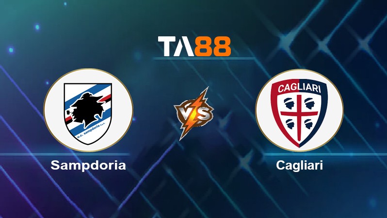 TA88 Soi kèo nhận định Sampdoria vs Cagliari, 18h30 ngày 06/01/2022