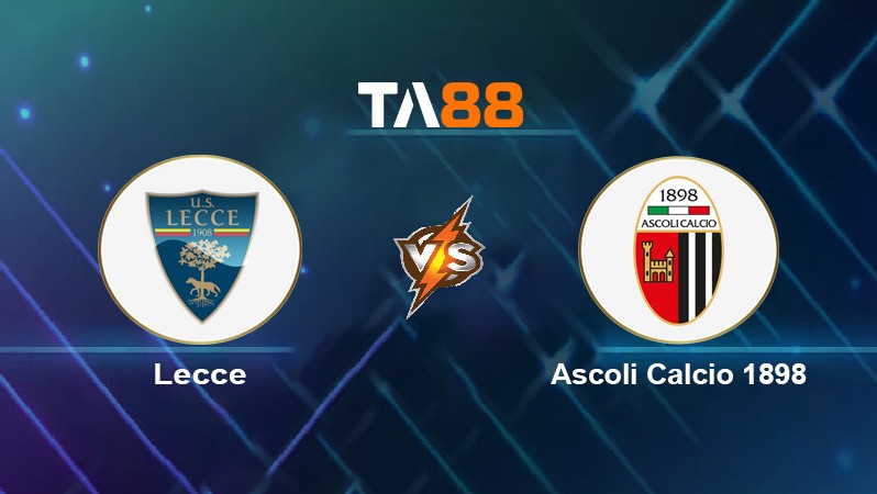 TA88 Soi kèo nhận định Lecce vs Ascoli Calcio 1898, 00h30 ngày 03/03/2022