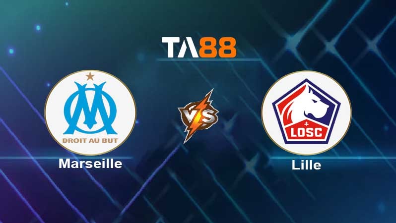 TA88 Soi kèo nhận định Olympique Marseille vs Lille, 02h45 ngày 17/01/2022