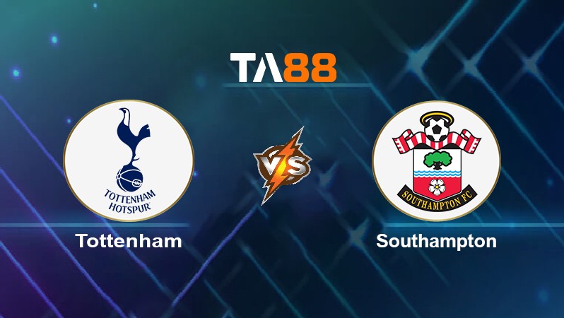 TA88 Soi kèo nhận định Tottenham vs Southampton, 02h45 ngày 10/02/2022