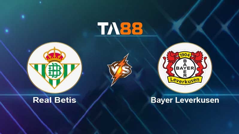 TA88 Soi kèo nhận định Real Betis vs Leverkusen, 23h45 ngày 21/10/2021