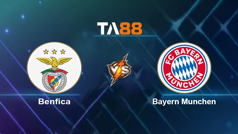 TA88 Soi kèo nhận định Benfica vs Bayern München, 02h00 ngày 21/10/2021