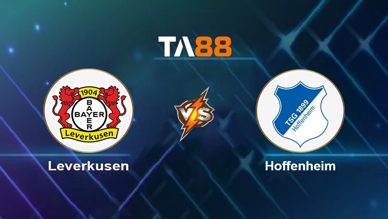 TA88 Soi kèo nhận định Leverkusen vs Hoffenheim, 02h30 ngày 16/12/2021