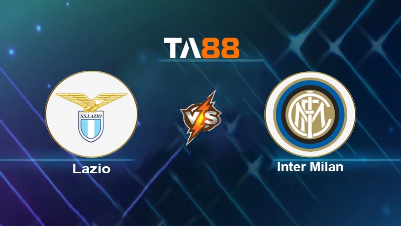 TA88 Soi kèo nhận định Lazio vs Inter Milan, 23h00 ngày 16/10/2021