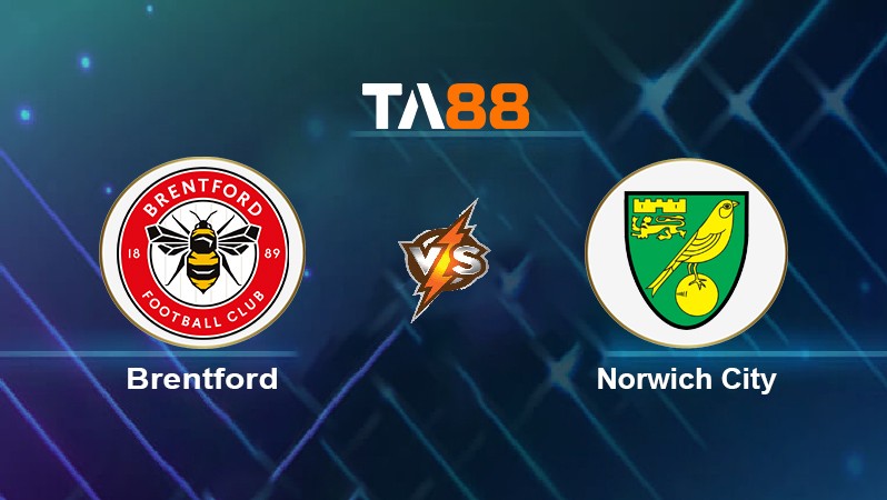 TA88 Soi kèo nhận định Brentford vs Norwich City, 22h00 ngày 06/11/2021
