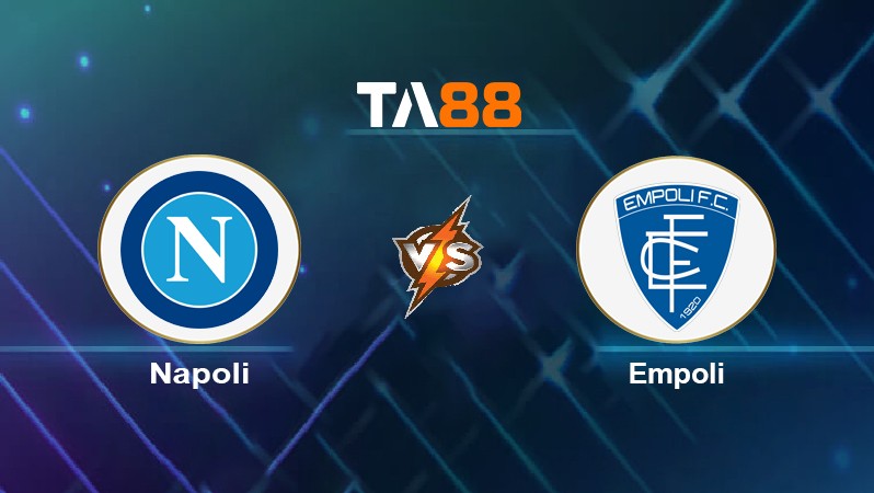 TA88 Soi kèo nhận định Napoli vs Empoli, 00h00 ngày 13/12/2021