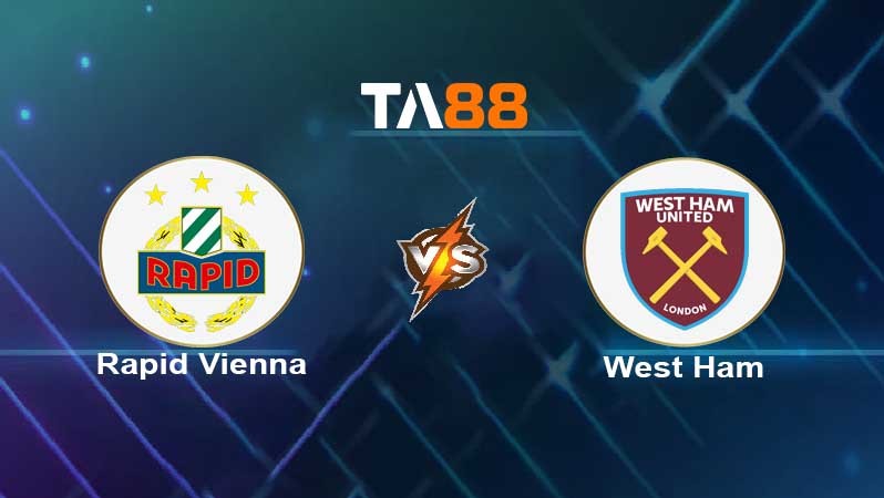 TA88 Soi kèo nhận định Rapid Wien vs West Ham, 00h45 ngày 26/11/2021