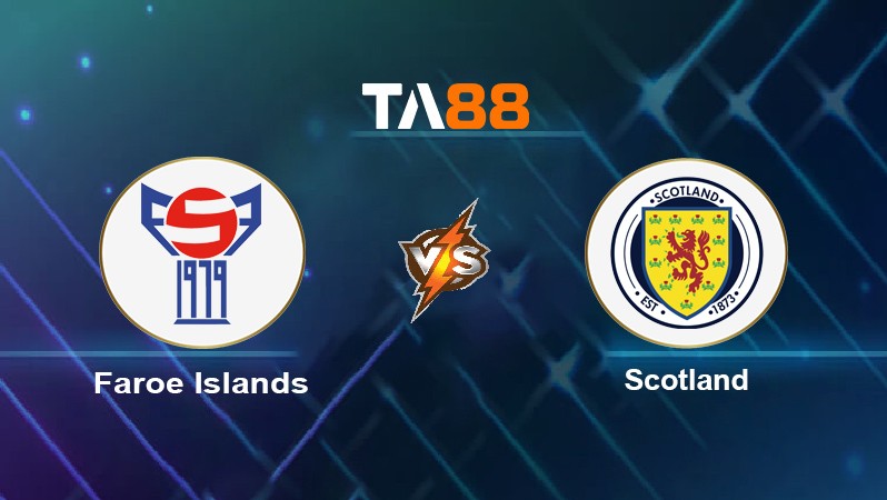 TA88 Soi kèo nhận định Faroe Islands vs Scotland, 01h45 ngày 13/10/2021