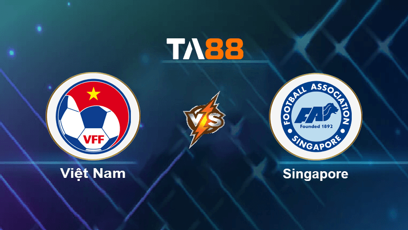 TA88 Soi kèo nhận định Việt Nam vs Singapore, 19h00 ngày 21/09/2022
