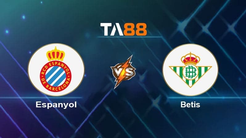 TA88 Soi kèo nhận định Espanyol vs Real Betis , 03h00 ngày 22/01/2022