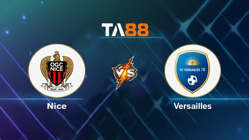 TA88 Soi kèo nhận định Nice vs Versailles, 03h00 ngày 02/03/2022