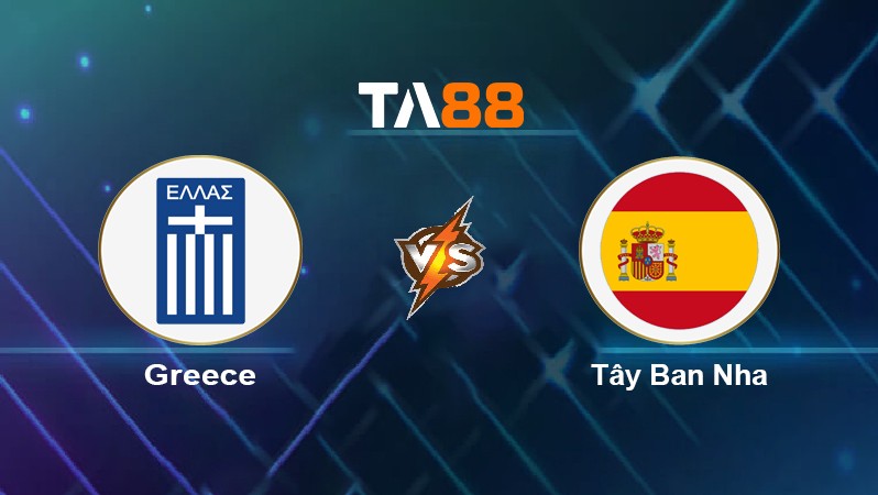 TA88 Soi kèo nhận định Greece vs Tây Ban Nha, 02h45 ngày 12/11/2021