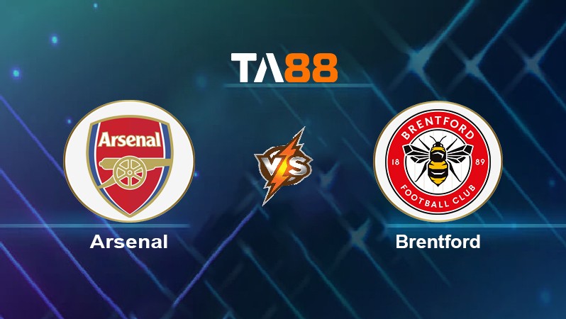 TA88 Soi kèo nhận định Arsenal vs Brentford, 22h00 ngày 19/02/2022
