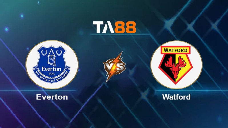 TA88 Soi kèo nhận định Everton vs Watford, 21h00 ngày 23/10/2021