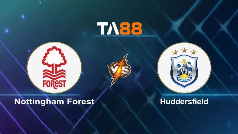 TA88 Soi kèo nhận định Nottingham Forest vs Huddersfield, 02h45 ngày 31/12/2021